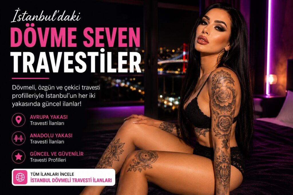İStanbul Dövme Seven Travestiler