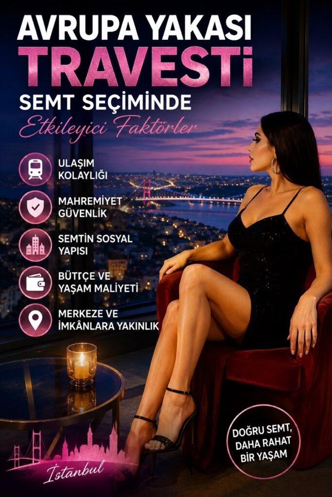 Avrupa Yakası Travesti Semt Seçimi Etkileyici Faktörler
