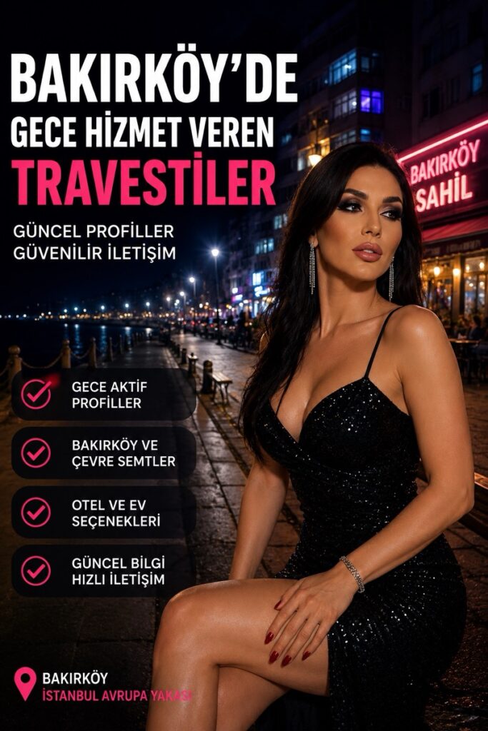Bakırköy'de Gece Hizmet Veren Travestiler Neden Aranıyor