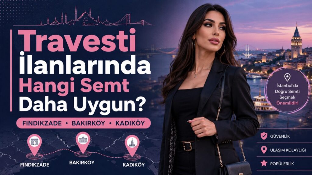 Travesti İlanlarında Hangi Semt